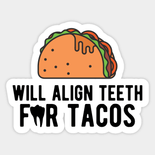 Orthodontist - Will align teeth for tacos Sticker